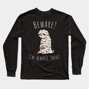 I'm Almost There Lazy Slow Sloth Pun Halloween Mummy Long Sleeve T-Shirt